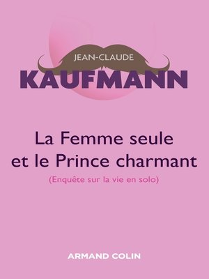 cover image of La femme seule et le Prince charmant--3e édition